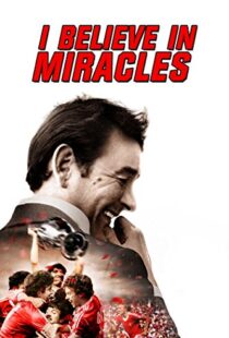 دانلود مستند I Believe in Miracles 201514754-1450393180