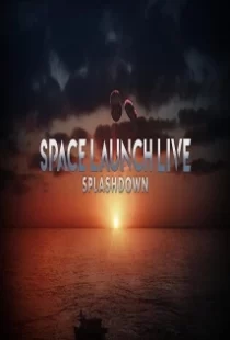 دانلود فیلم Space Launch Live: Splashdown 2020104254-2062041733