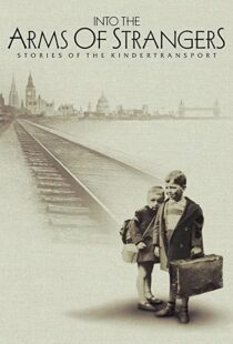 دانلود مستند Into the Arms of Strangers: Stories of the Kindertransport 2000113075-442950308