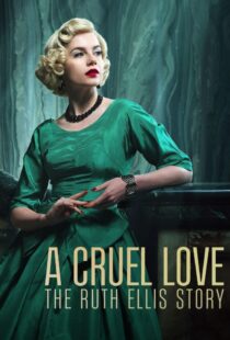 دانلود سریال A Cruel Love: The Ruth Ellis Story425461-1894332003